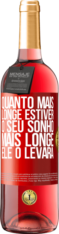 29,95 € Envio grátis | Vinho rosé Edição ROSÉ Quanto mais longe estiver o seu sonho, mais longe ele o levará Etiqueta Vermelha. Etiqueta personalizável Vinho jovem Colheita 2024 Tempranillo