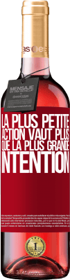 29,95 € Envoi gratuit | Vin rosé Édition ROSÉ La plus petite action vaut plus que la plus grande intention Étiquette Rouge. Étiquette personnalisable Vin jeune Récolte 2025 Tempranillo