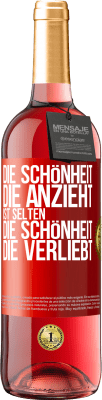 29,95 € Kostenloser Versand | Roséwein ROSÉ Ausgabe Die Schönheit, die anzieht, ist selten die Schönheit, die verliebt Rote Markierung. Anpassbares Etikett Junger Wein Ernte 2023 Tempranillo