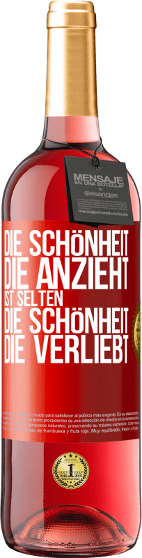 29,95 € Kostenloser Versand | Roséwein ROSÉ Ausgabe Die Schönheit, die anzieht, ist selten die Schönheit, die verliebt Rote Markierung. Anpassbares Etikett Junger Wein Ernte 2024 Tempranillo