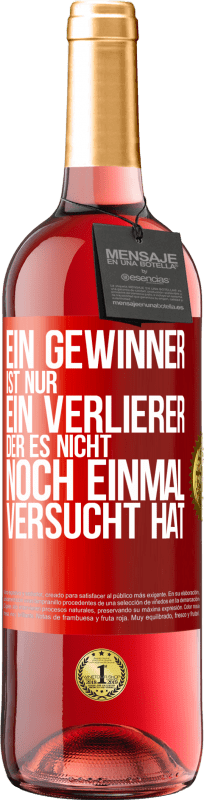 29,95 € Kostenloser Versand | Roséwein ROSÉ Ausgabe Ein Gewinner ist nur ein Verlierer, der es nicht noch einmal versucht hat Rote Markierung. Anpassbares Etikett Junger Wein Ernte 2023 Tempranillo