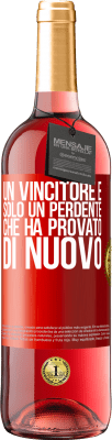 29,95 € Spedizione Gratuita | Vino rosato Edizione ROSÉ Un vincitore è solo un perdente che ha provato di nuovo Etichetta Rossa. Etichetta personalizzabile Vino giovane Raccogliere 2023 Tempranillo