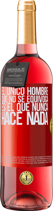 29,95 € Envío gratis | Vino Rosado Edición ROSÉ El único hombre que no se equivoca es el que nunca hace nada Etiqueta Roja. Etiqueta personalizable Vino joven Cosecha 2025 Tempranillo