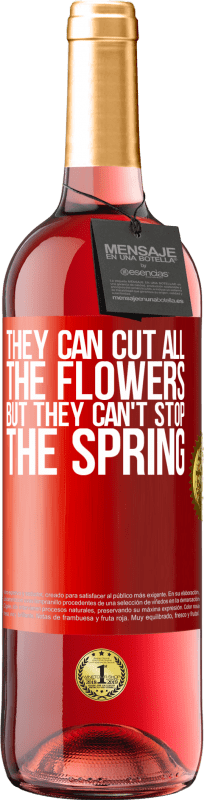 29,95 € Free Shipping | Rosé Wine ROSÉ Edition They can cut all the flowers, but they can't stop the spring Red Label. Customizable label Young wine Harvest 2024 Tempranillo