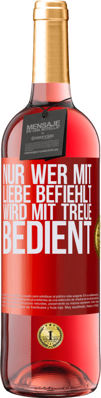 29,95 € Kostenloser Versand | Roséwein ROSÉ Ausgabe Nur wer mit Liebe befiehlt, wird mit Treue bedient Rote Markierung. Anpassbares Etikett Junger Wein Ernte 2024 Tempranillo