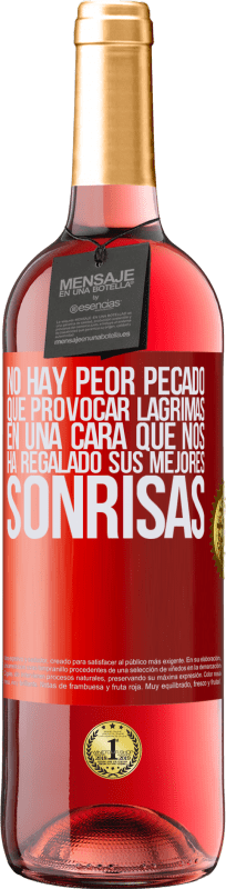 29,95 € Envío gratis | Vino Rosado Edición ROSÉ No hay peor pecado que provocar lágrimas en una cara que nos ha regalado sus mejores sonrisas Etiqueta Roja. Etiqueta personalizable Vino joven Cosecha 2025 Tempranillo