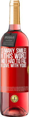 29,95 € 送料無料 | ロゼワイン ROSÉエディション この世界にはたくさんの笑顔があり、あなたのものに恋をしなければなりませんでした 赤いタグ. カスタマイズ可能なラベル 若いワイン 収穫 2025 Tempranillo