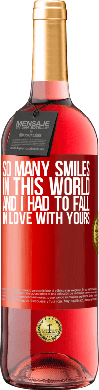 29,95 € 免费送货 | 桃红葡萄酒 ROSÉ版 这个世界上有那么多微笑，我不得不爱上你的 红色标签. 可自定义的标签 青年酒 收成 2025 Tempranillo