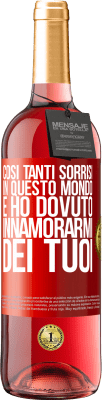 29,95 € Spedizione Gratuita | Vino rosato Edizione ROSÉ Così tanti sorrisi in questo mondo, e ho dovuto innamorarmi dei tuoi Etichetta Rossa. Etichetta personalizzabile Vino giovane Raccogliere 2024 Tempranillo