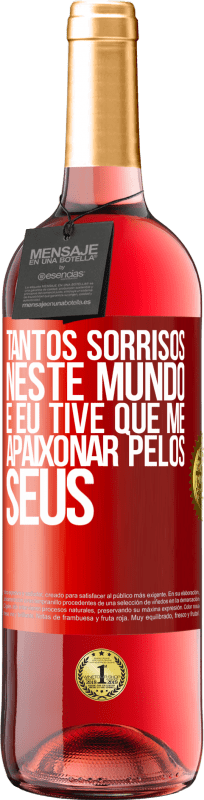 29,95 € Envio grátis | Vinho rosé Edição ROSÉ Tantos sorrisos neste mundo, e eu tive que me apaixonar pelos seus Etiqueta Vermelha. Etiqueta personalizável Vinho jovem Colheita 2024 Tempranillo