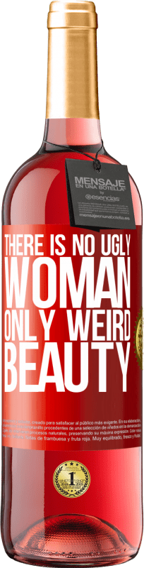 29,95 € Free Shipping | Rosé Wine ROSÉ Edition There is no ugly woman, only weird beauty Red Label. Customizable label Young wine Harvest 2025 Tempranillo