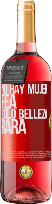 29,95 € Envío gratis | Vino Rosado Edición ROSÉ No hay mujer fea, solo belleza rara Etiqueta Roja. Etiqueta personalizable Vino joven Cosecha 2024 Tempranillo