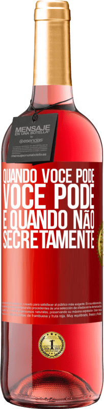 29,95 € Envio grátis | Vinho rosé Edição ROSÉ Quando você pode, você pode. E quando não, secretamente Etiqueta Vermelha. Etiqueta personalizável Vinho jovem Colheita 2024 Tempranillo