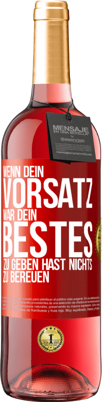 29,95 € Kostenloser Versand | Roséwein ROSÉ Ausgabe Wenn dein Vorsatz war, dein Bestes zu geben, hast nichts zu bereuen Rote Markierung. Anpassbares Etikett Junger Wein Ernte 2024 Tempranillo