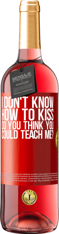 29,95 € Free Shipping | Rosé Wine ROSÉ Edition I don't know how to kiss, do you think you could teach me? Red Label. Customizable label Young wine Harvest 2024 Tempranillo