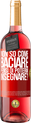29,95 € Spedizione Gratuita | Vino rosato Edizione ROSÉ Non so come baciare, pensi di potermi insegnare? Etichetta Rossa. Etichetta personalizzabile Vino giovane Raccogliere 2025 Tempranillo