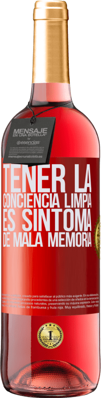 29,95 € Envío gratis | Vino Rosado Edición ROSÉ Tener la conciencia limpia es síntoma de mala memoria Etiqueta Roja. Etiqueta personalizable Vino joven Cosecha 2024 Tempranillo