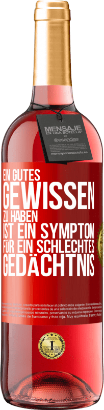 29,95 € Kostenloser Versand | Roséwein ROSÉ Ausgabe Ein gutes Gewissen zu haben ist ein Symptom für ein schlechtes Gedächtnis Rote Markierung. Anpassbares Etikett Junger Wein Ernte 2024 Tempranillo