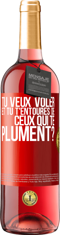 29,95 € Envoi gratuit | Vin rosé Édition ROSÉ Tu veux voler et tu t'entoures de ceux qui te plument? Étiquette Rouge. Étiquette personnalisable Vin jeune Récolte 2024 Tempranillo