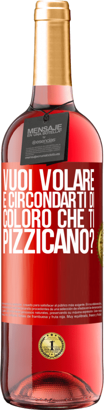 29,95 € Spedizione Gratuita | Vino rosato Edizione ROSÉ vuoi volare e circondarti di coloro che ti pizzicano? Etichetta Rossa. Etichetta personalizzabile Vino giovane Raccogliere 2024 Tempranillo