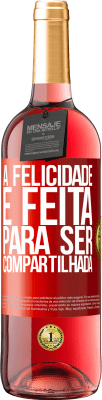 29,95 € Envio grátis | Vinho rosé Edição ROSÉ A felicidade é feita para ser compartilhada Etiqueta Vermelha. Etiqueta personalizável Vinho jovem Colheita 2023 Tempranillo