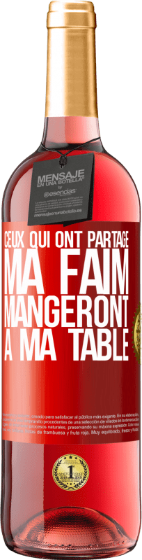 29,95 € Envoi gratuit | Vin rosé Édition ROSÉ Ceux qui ont partagé ma faim mangeront à ma table Étiquette Rouge. Étiquette personnalisable Vin jeune Récolte 2024 Tempranillo