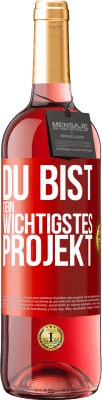 29,95 € Kostenloser Versand | Roséwein ROSÉ Ausgabe Du bist dein wichtigstes Projekt Rote Markierung. Anpassbares Etikett Junger Wein Ernte 2025 Tempranillo