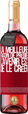 29,95 € Envoi gratuit | Vin rosé Édition ROSÉ La meilleure façon de prédire l'avenir est de le créer Étiquette Rouge. Étiquette personnalisable Vin jeune Récolte 2024 Tempranillo