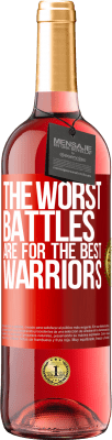 29,95 € Free Shipping | Rosé Wine ROSÉ Edition The worst battles are for the best warriors Red Label. Customizable label Young wine Harvest 2025 Tempranillo