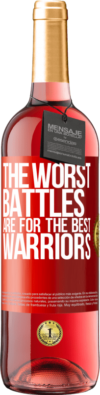 29,95 € Free Shipping | Rosé Wine ROSÉ Edition The worst battles are for the best warriors Red Label. Customizable label Young wine Harvest 2024 Tempranillo