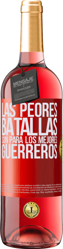 29,95 € Envío gratis | Vino Rosado Edición ROSÉ Las peores batallas son para los mejores guerreros Etiqueta Roja. Etiqueta personalizable Vino joven Cosecha 2024 Tempranillo