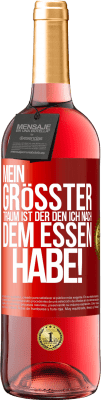 29,95 € Kostenloser Versand | Roséwein ROSÉ Ausgabe Mein größter Traum ist ... der, den ich nach dem Essen habe! Rote Markierung. Anpassbares Etikett Junger Wein Ernte 2025 Tempranillo