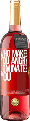 29,95 € Free Shipping | Rosé Wine ROSÉ Edition Who makes you angry dominates you Red Label. Customizable label Young wine Harvest 2024 Tempranillo