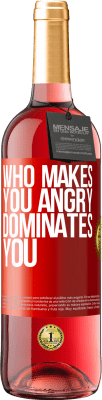 29,95 € Free Shipping | Rosé Wine ROSÉ Edition Who makes you angry dominates you Red Label. Customizable label Young wine Harvest 2025 Tempranillo
