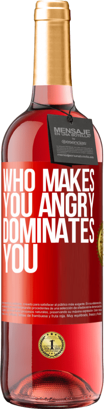 29,95 € Free Shipping | Rosé Wine ROSÉ Edition Who makes you angry dominates you Red Label. Customizable label Young wine Harvest 2022 Tempranillo