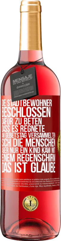 29,95 € Kostenloser Versand | Roséwein ROSÉ Ausgabe Die Stadtbewohner beschlossen, dafür zu beten, dass es regnete. Am Gebetstag versammelten sich die Menschen, aber nur ein Kind k Rote Markierung. Anpassbares Etikett Junger Wein Ernte 2024 Tempranillo