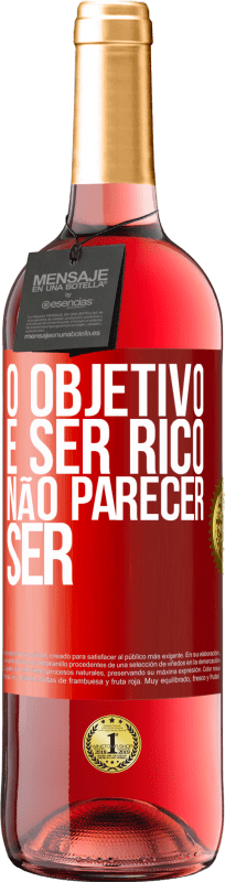 29,95 € Envio grátis | Vinho rosé Edição ROSÉ O objetivo é ser rico, não parecer ser Etiqueta Vermelha. Etiqueta personalizável Vinho jovem Colheita 2024 Tempranillo