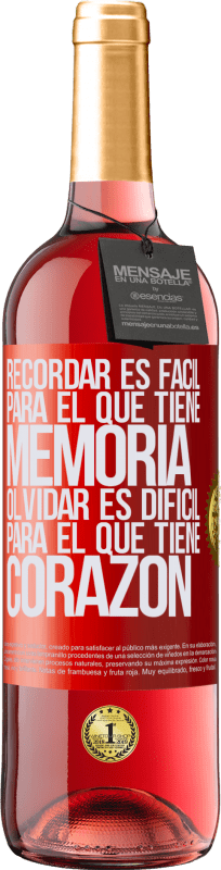 29,95 € Envío gratis | Vino Rosado Edición ROSÉ Recordar es fácil para el que tiene memoria. Olvidar es difícil para el que tiene corazón Etiqueta Roja. Etiqueta personalizable Vino joven Cosecha 2024 Tempranillo