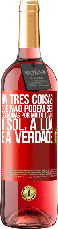 29,95 € Envio grátis | Vinho rosé Edição ROSÉ Há três coisas que não podem ser escondidas por muito tempo. O sol, a lua e a verdade Etiqueta Vermelha. Etiqueta personalizável Vinho jovem Colheita 2024 Tempranillo