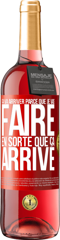 29,95 € Envoi gratuit | Vin rosé Édition ROSÉ Ça va arriver parce que je vais faire en sorte que ça arrive Étiquette Rouge. Étiquette personnalisable Vin jeune Récolte 2024 Tempranillo