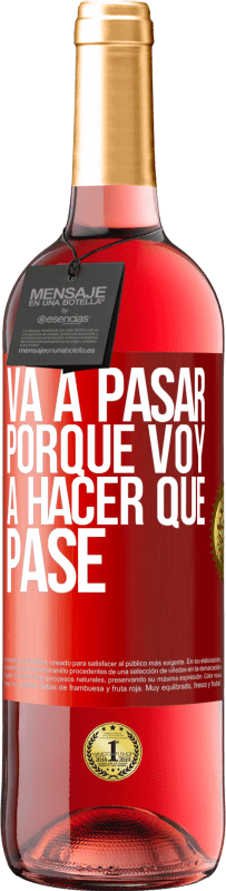 29,95 € Envío gratis | Vino Rosado Edición ROSÉ Va a pasar porque voy a hacer que pase Etiqueta Roja. Etiqueta personalizable Vino joven Cosecha 2024 Tempranillo