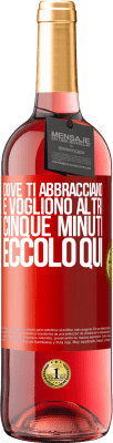 29,95 € Spedizione Gratuita | Vino rosato Edizione ROSÉ Dove ti abbracciano e vogliono altri cinque minuti, eccolo qui Etichetta Rossa. Etichetta personalizzabile Vino giovane Raccogliere 2023 Tempranillo