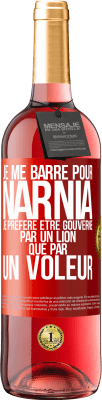 29,95 € Envoi gratuit | Vin rosé Édition ROSÉ Je me barre pour Narnia. Je préfère être gouverné par un lion que par un voleur Étiquette Rouge. Étiquette personnalisable Vin jeune Récolte 2023 Tempranillo