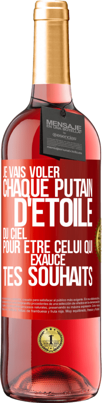 29,95 € Envoi gratuit | Vin rosé Édition ROSÉ Je vais voler chaque putain d'étoile du ciel pour être celui qui exauce tes souhaits Étiquette Rouge. Étiquette personnalisable Vin jeune Récolte 2024 Tempranillo