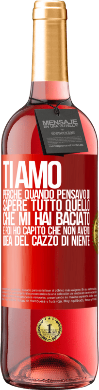 29,95 € Spedizione Gratuita | Vino rosato Edizione ROSÉ TI AMO Perché quando pensavo di sapere tutto quello che mi hai baciato. E poi ho capito che non avevo idea del cazzo di Etichetta Rossa. Etichetta personalizzabile Vino giovane Raccogliere 2025 Tempranillo