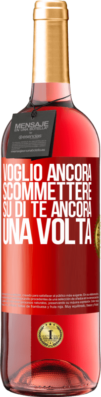 29,95 € Spedizione Gratuita | Vino rosato Edizione ROSÉ Voglio ancora scommettere su di te ancora una volta Etichetta Rossa. Etichetta personalizzabile Vino giovane Raccogliere 2024 Tempranillo