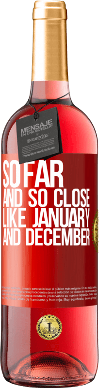 29,95 € 免费送货 | 桃红葡萄酒 ROSÉ版 到目前为止，如此接近，例如一月和十二月 红色标签. 可自定义的标签 青年酒 收成 2023 Tempranillo