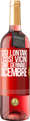 29,95 € Spedizione Gratuita | Vino rosato Edizione ROSÉ Così lontano e così vicino, come gennaio e dicembre Etichetta Rossa. Etichetta personalizzabile Vino giovane Raccogliere 2023 Tempranillo