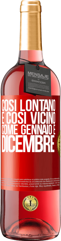 29,95 € Spedizione Gratuita | Vino rosato Edizione ROSÉ Così lontano e così vicino, come gennaio e dicembre Etichetta Rossa. Etichetta personalizzabile Vino giovane Raccogliere 2024 Tempranillo