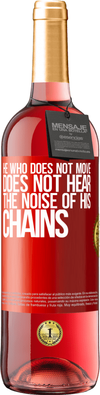 29,95 € Free Shipping | Rosé Wine ROSÉ Edition He who does not move does not hear the noise of his chains Red Label. Customizable label Young wine Harvest 2023 Tempranillo